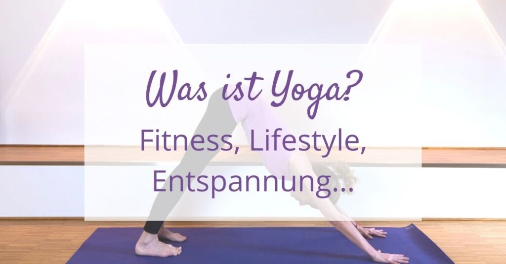 Yoga & Psyche I Was ist Yoga?