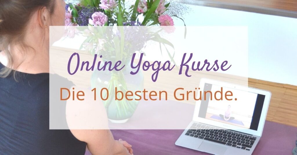 Die 10 besten Gründe für Online Yoga Kurse